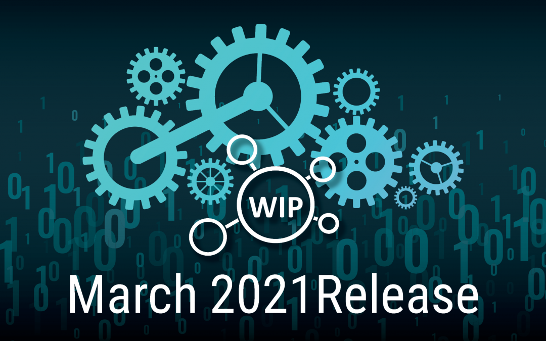 WIP March 2021 Release